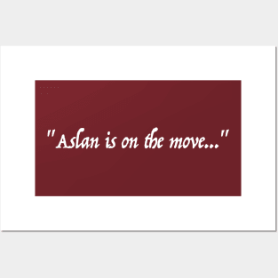 Aslan is on the move Posters and Art